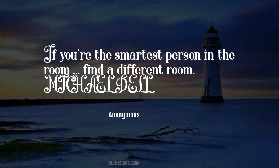Smartest Person In The Room Quotes #1409669