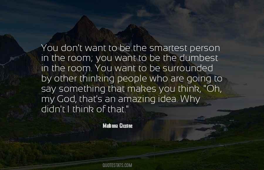 Smartest Person In The Room Quotes #679