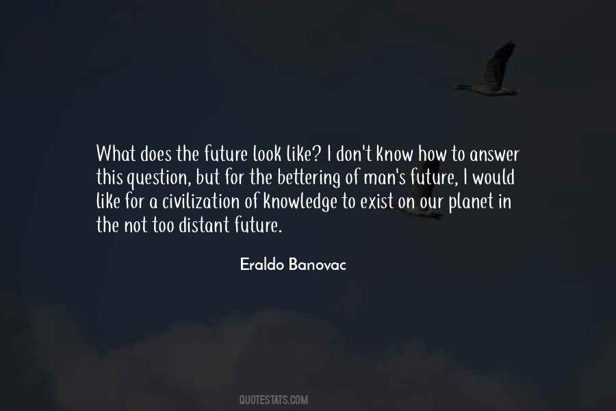 Knowledge Of The Future Quotes #1368246