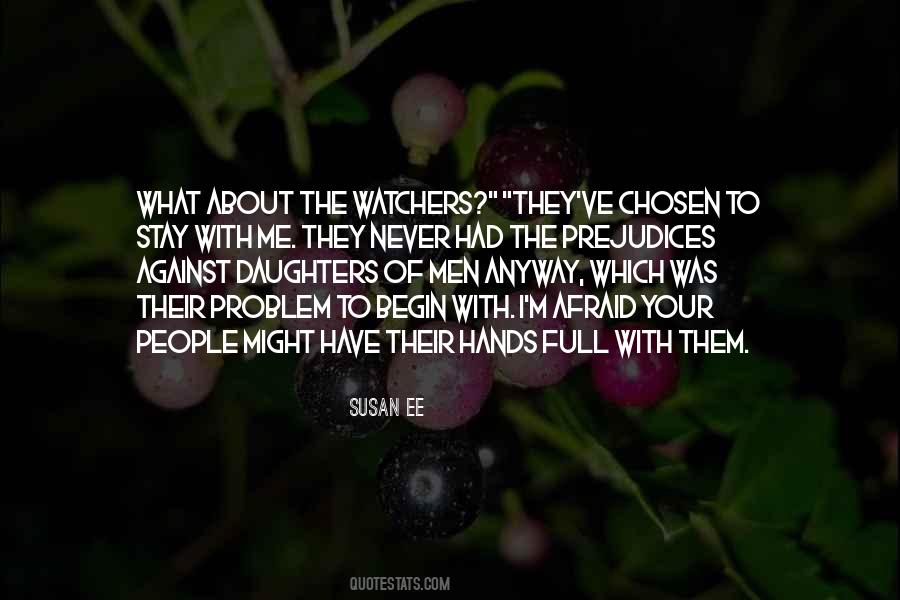 Quotes About The Watchers #1867481