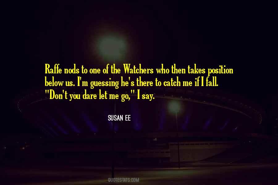 Quotes About The Watchers #417448