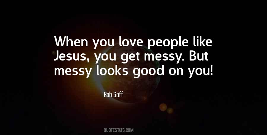 Quotes About Messy People #1381713