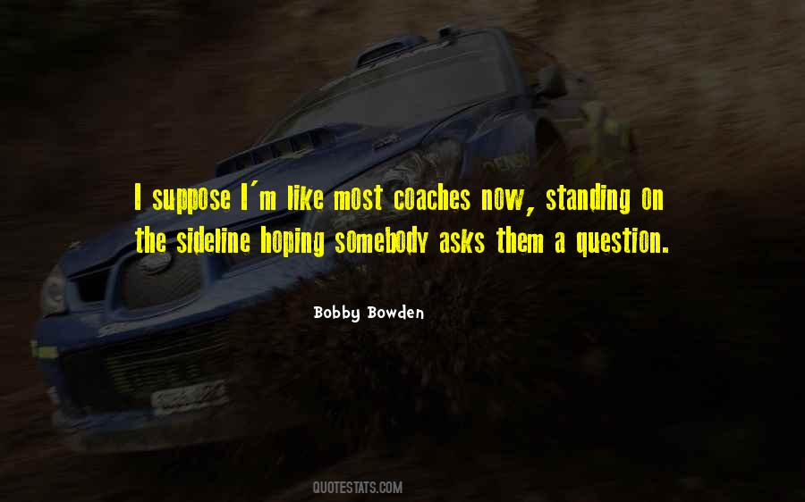 Standing On The Sidelines Quotes #1047921