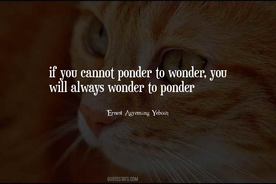 To Ponder Quotes #1252216