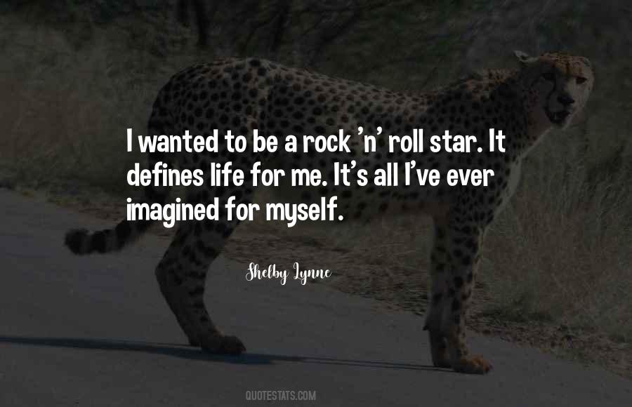 Rock And Roll Star Quotes #1273965