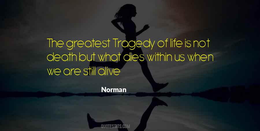 The Greatest Tragedy Quotes #977370