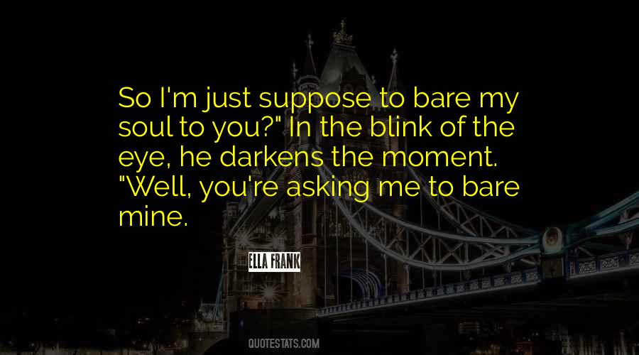 Bare Your Soul Quotes #1352866