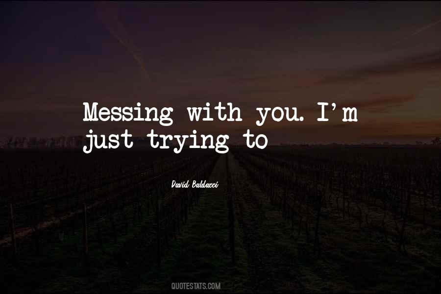 Quotes About Messing #1264556