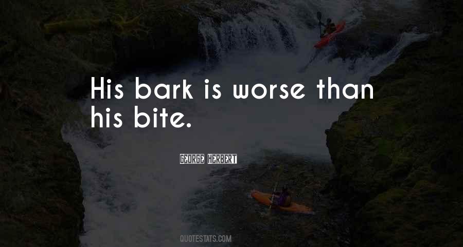 Bark Is Worse Than Bite Quotes #1004569