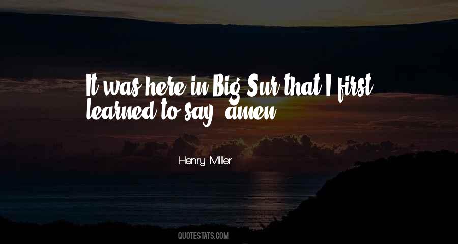 Henry Miller Big Sur Quotes #779753