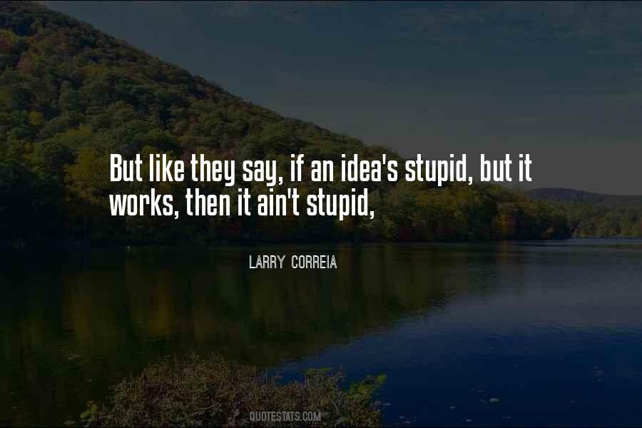 Stupid Idea Quotes #1664059