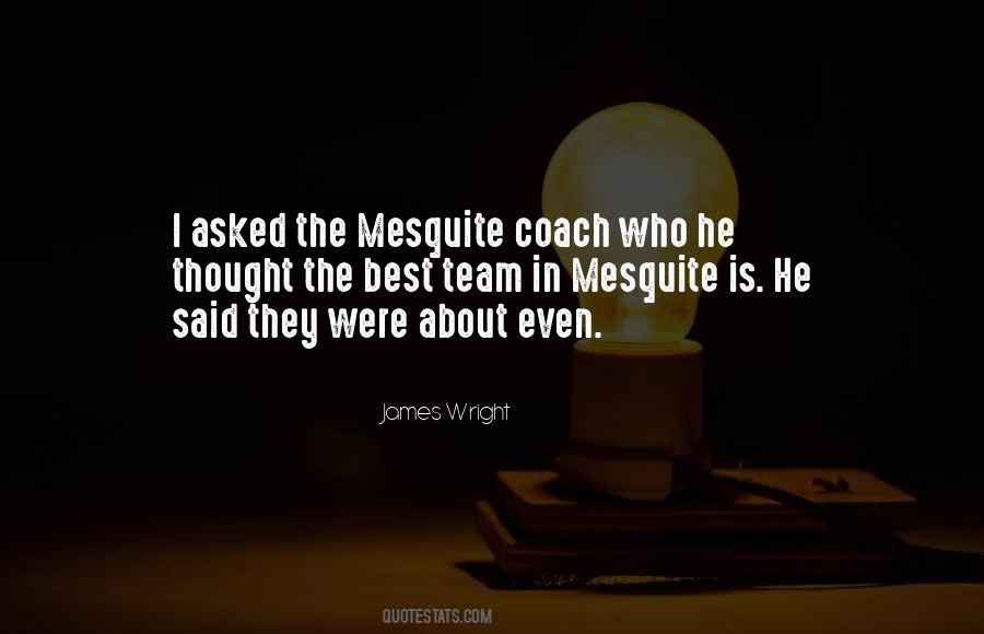Quotes About Mesquite #639785
