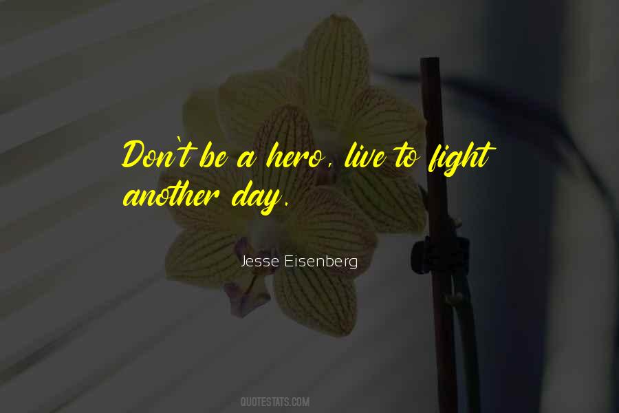 Live To Fight Another Day Quotes #1859358