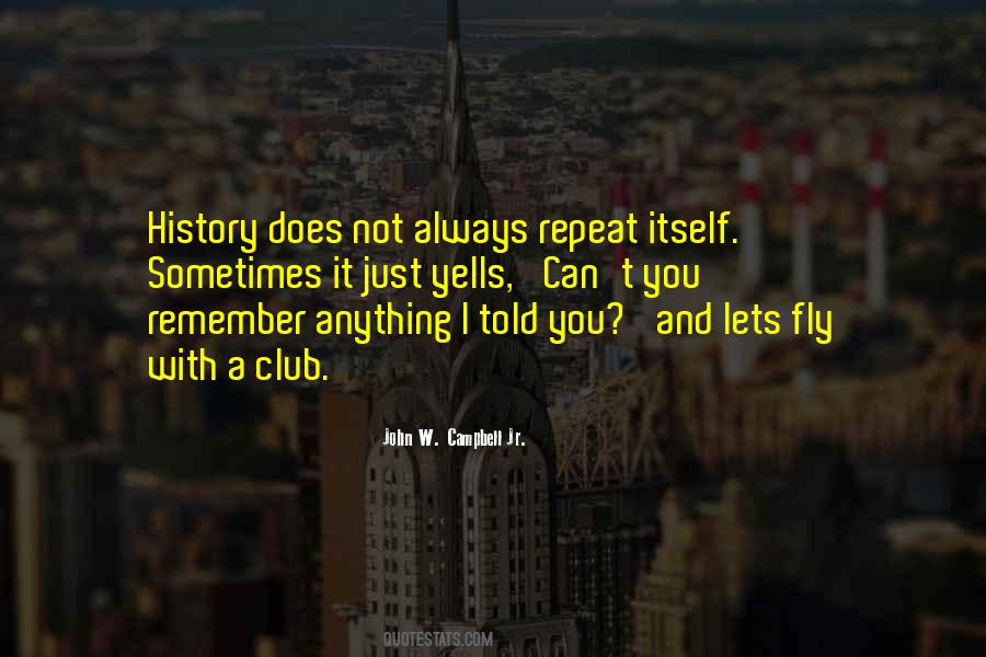 Does History Repeat Itself Quotes #1012727