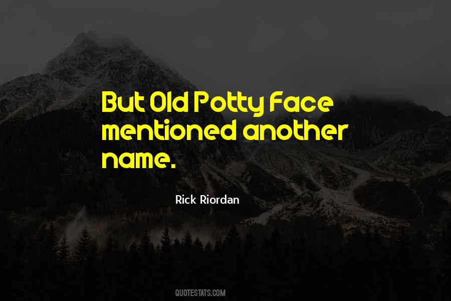Potty Face Quotes #1149071