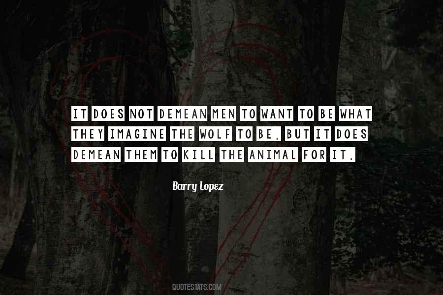 Barry Lopez Wolf Quotes #1745134