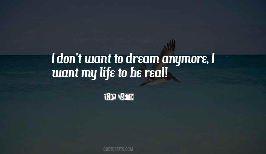 Dream My Life Quotes #299059
