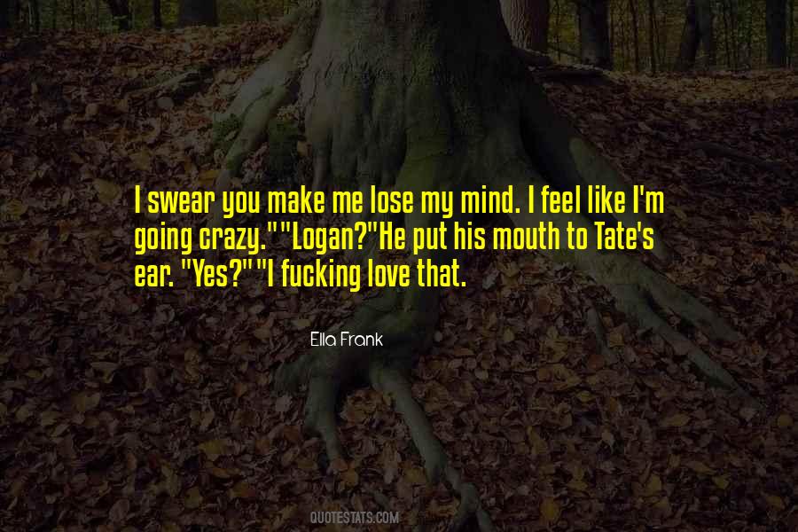 Lose My Mind Quotes #1142766