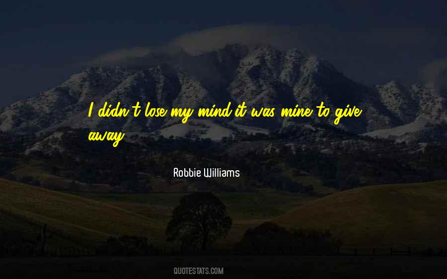 Lose My Mind Quotes #1560442