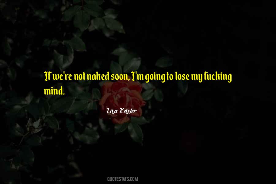 Lose My Mind Quotes #1667346