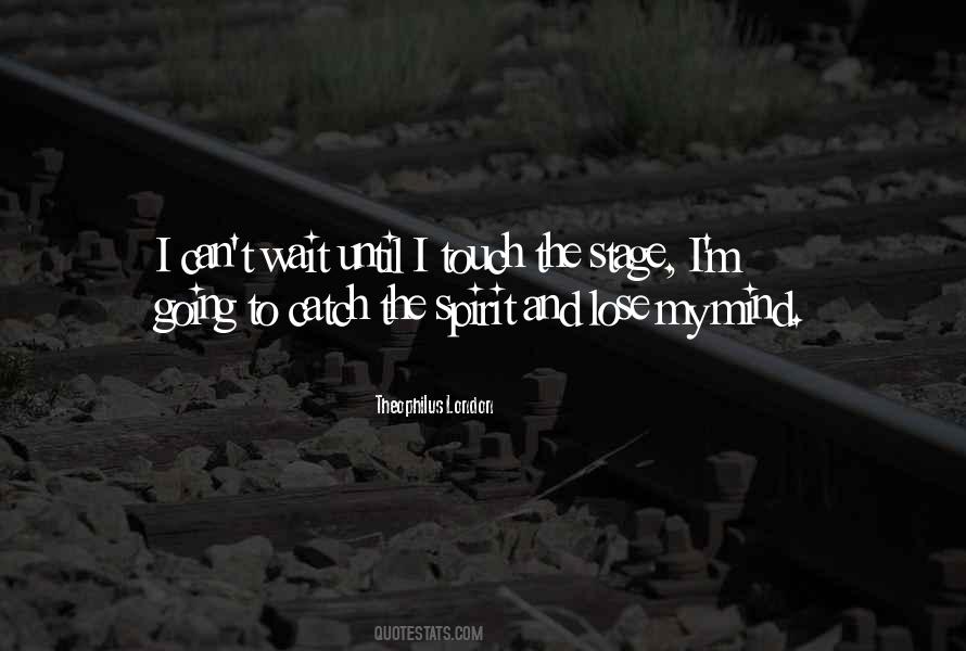 Lose My Mind Quotes #67765