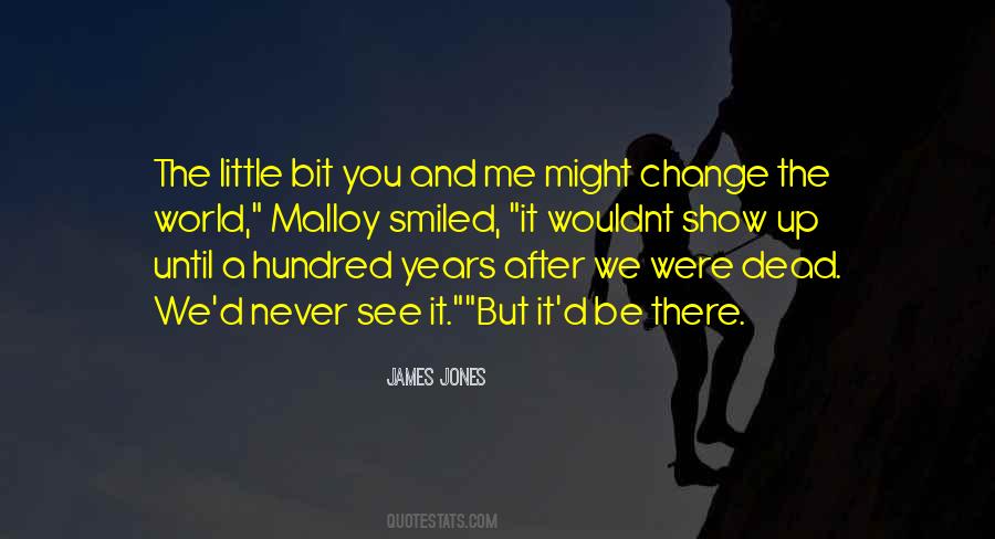 Wouldnt Change A Thing Quotes #1261278