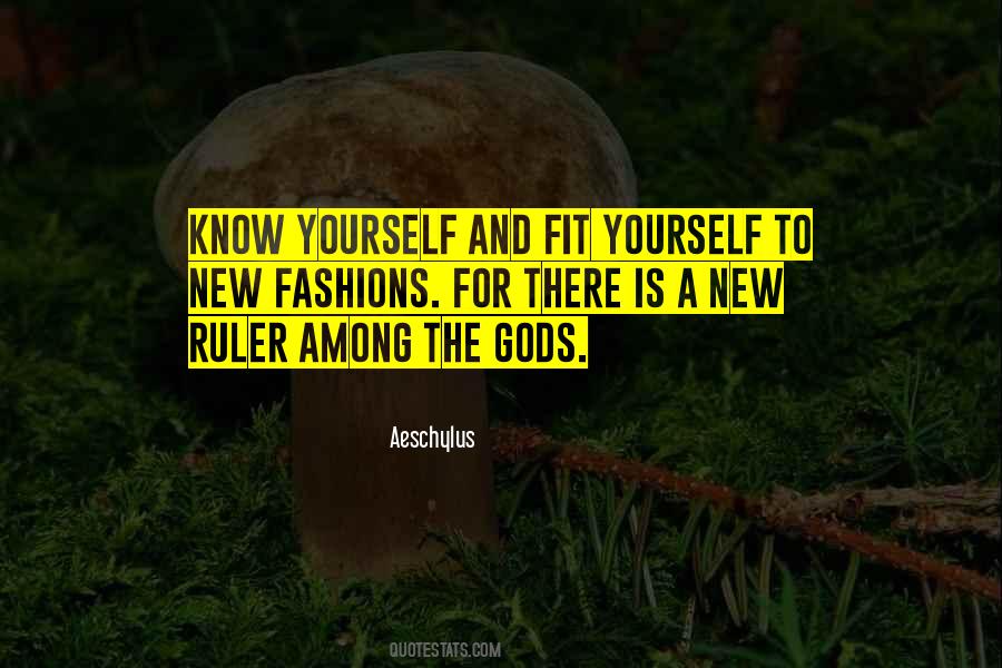 Know What The New Fashion Is Quotes #1871098