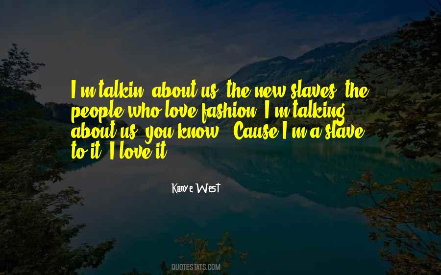 Know What The New Fashion Is Quotes #531382