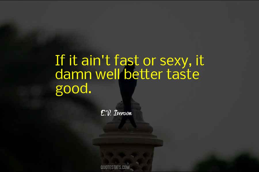 Taste Good Quotes #1204381