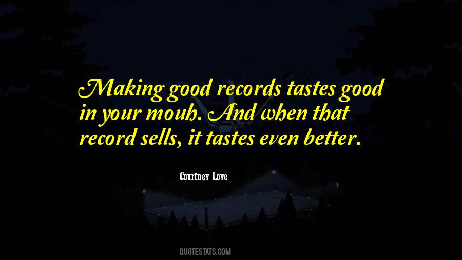 Taste Good Quotes #228501