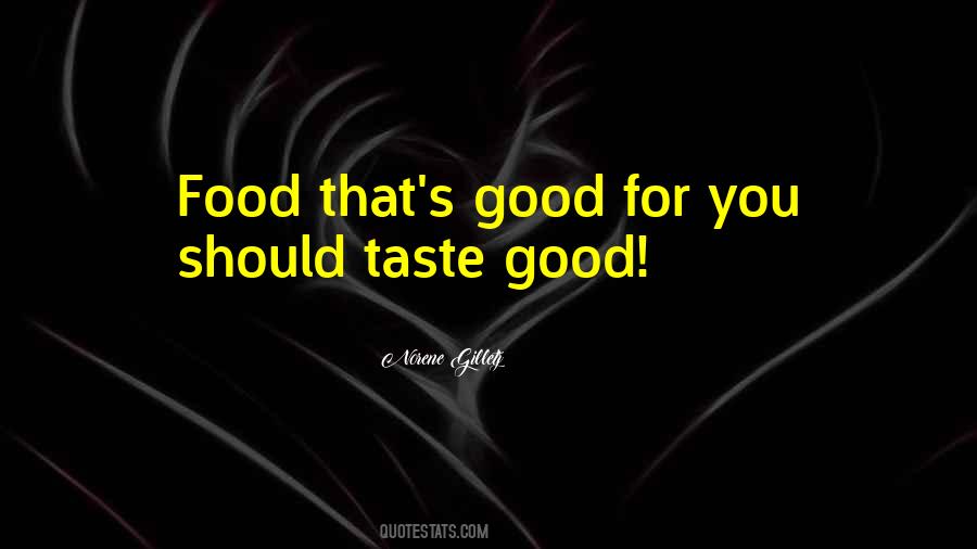 Taste Good Quotes #489599