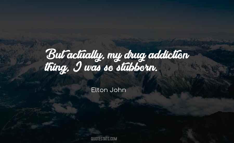 No Drug Addiction Quotes #536559