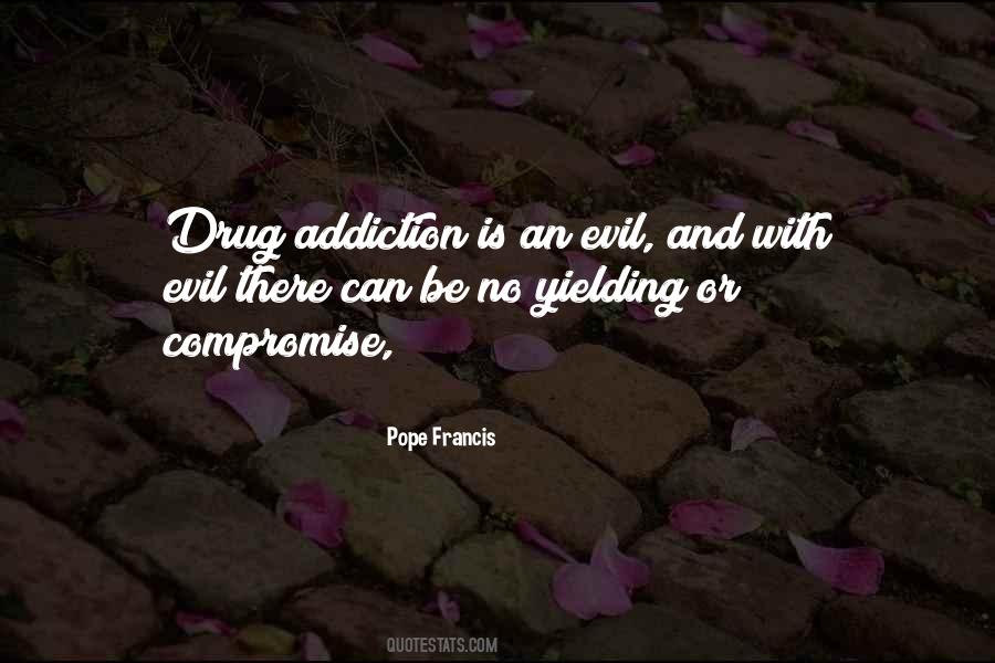 No Drug Addiction Quotes #739079