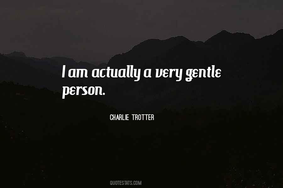 Gentle Person Quotes #1273139