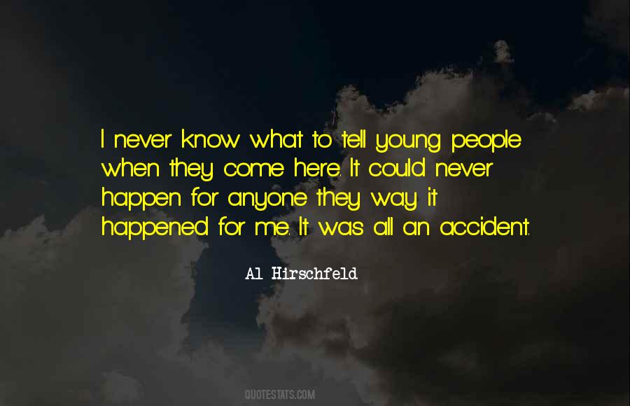 Accident That Happened Quotes #1521862