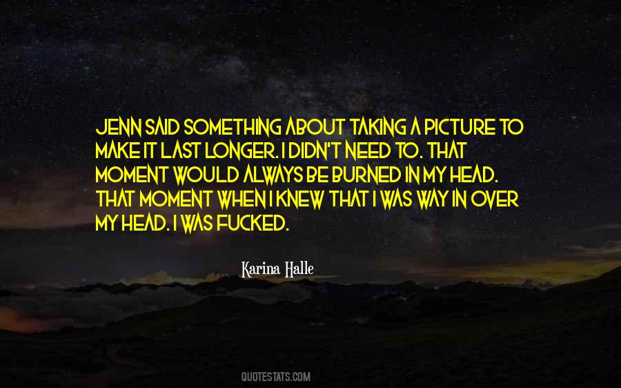 Taking A Moment Quotes #235518