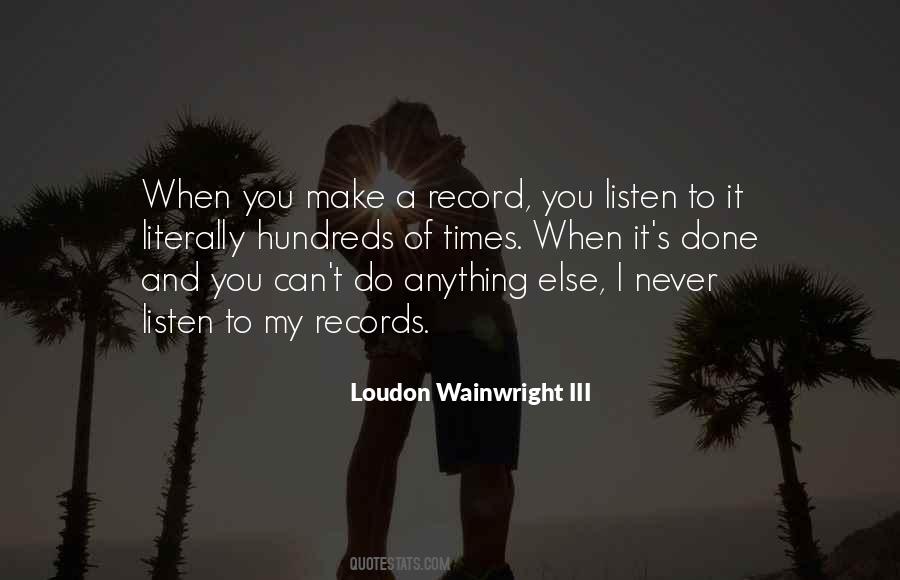 A Never Listen Quotes #548605