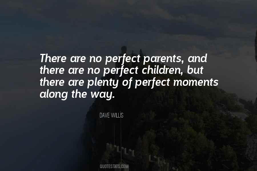Perfect Parents Quotes #1579052