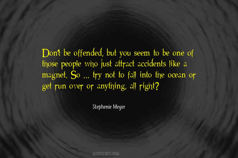People Who Get Offended Quotes #1720360