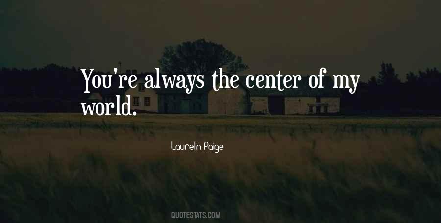 Center Of World Quotes #69730