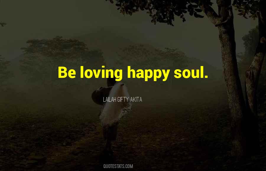 Happy Soul Quotes #1531967