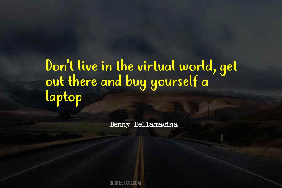 Quotes About The Virtual World #1524880