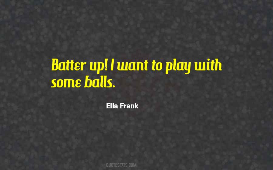 Batter Up Quotes #1835240