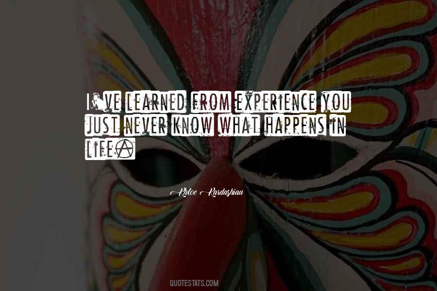 Experience What Life Quotes #371553