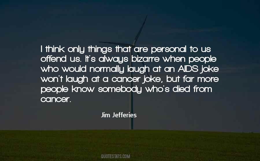 Died From Cancer Quotes #1754039