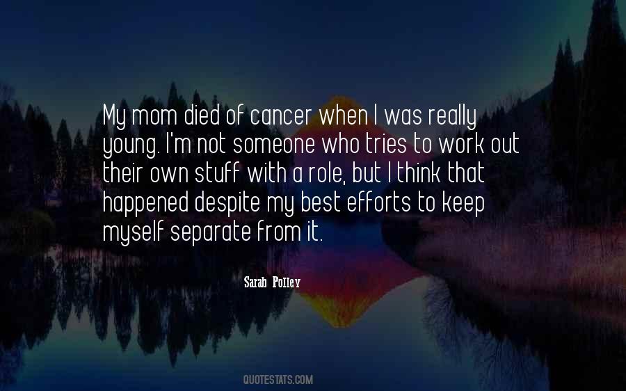 Died From Cancer Quotes #1761999