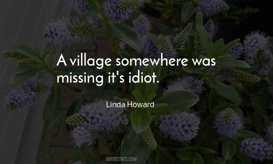 Quotes About The Village Idiot #572270