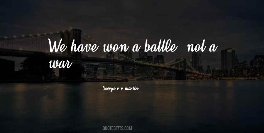 Battle Won Quotes #398888