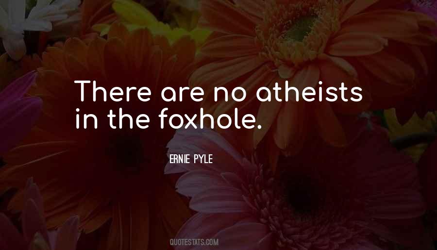Foxhole Atheists Quotes #779835