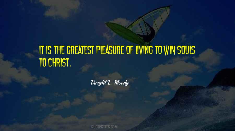 Pleasure Of Living Quotes #1849374